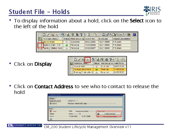 Student File - Holds • To display information about a hold, click on the