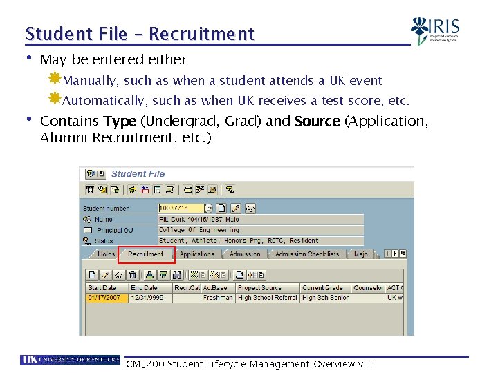Student File – Recruitment • May be entered either Manually, such as when a