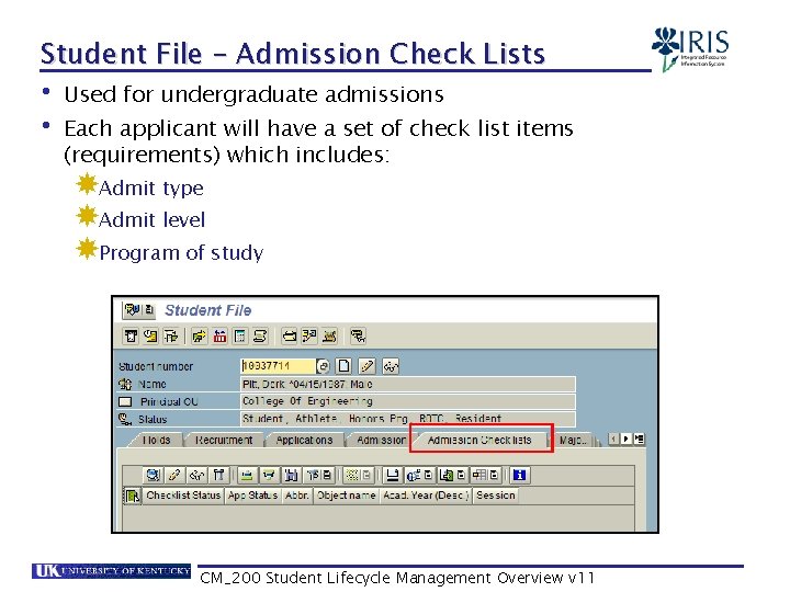 Student File – Admission Check Lists • Used for undergraduate admissions • Each applicant