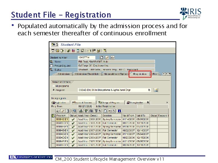 Student File – Registration • Populated automatically by the admission process and for each
