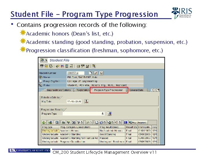 Student File – Program Type Progression • Contains progression records of the following: Academic