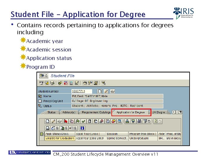 Student File – Application for Degree • Contains records pertaining to applications for degrees
