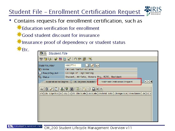 Student File – Enrollment Certification Request • Contains requests for enrollment certification, such as