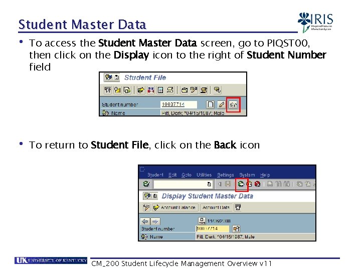 Student Master Data • To access the Student Master Data screen, go to PIQST