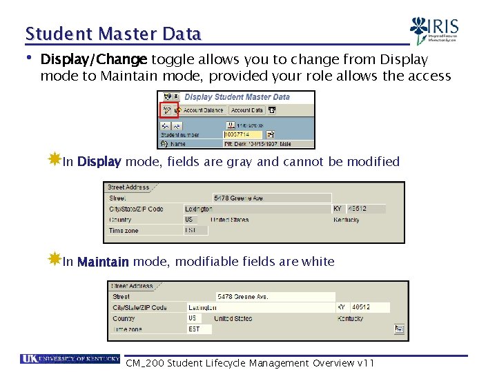 Student Master Data • Display/Change toggle allows you to change from Display mode to