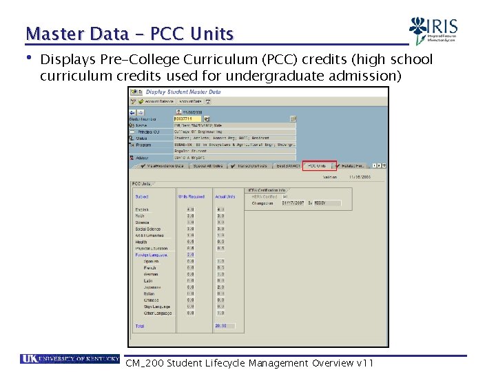 Master Data – PCC Units • Displays Pre-College Curriculum (PCC) credits (high school curriculum