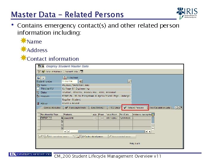 Master Data – Related Persons • Contains emergency contact(s) and other related person information