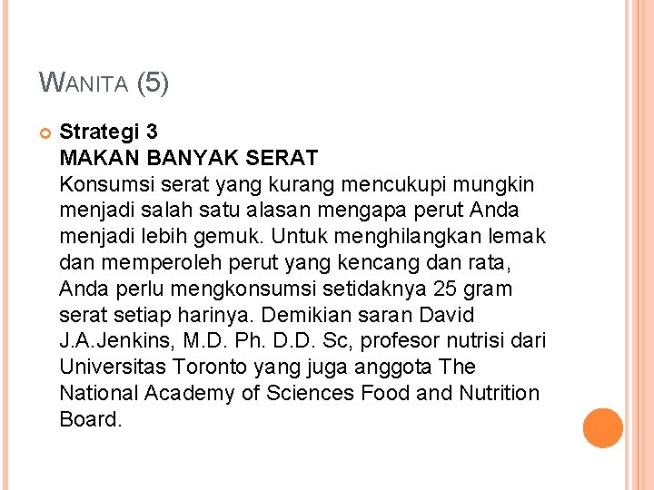 WANITA (5) Strategi 3 MAKAN BANYAK SERAT Konsumsi serat yang kurang mencukupi mungkin menjadi