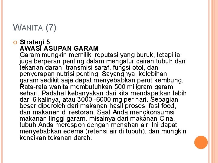 WANITA (7) Strategi 5 AWASI ASUPAN GARAM Garam mungkin memiliki reputasi yang buruk, tetapi