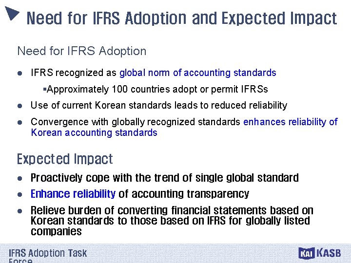 Need for IFRS Adoption and Expected Impact Need for IFRS Adoption l IFRS recognized