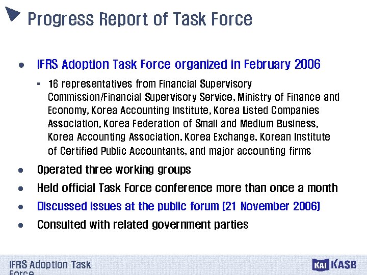 Progress Report of Task Force l IFRS Adoption Task Force organized in February 2006