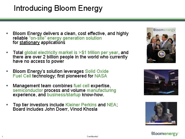 Introducing Bloom Energy 1 § Bloom Energy delivers a clean, cost effective, and highly