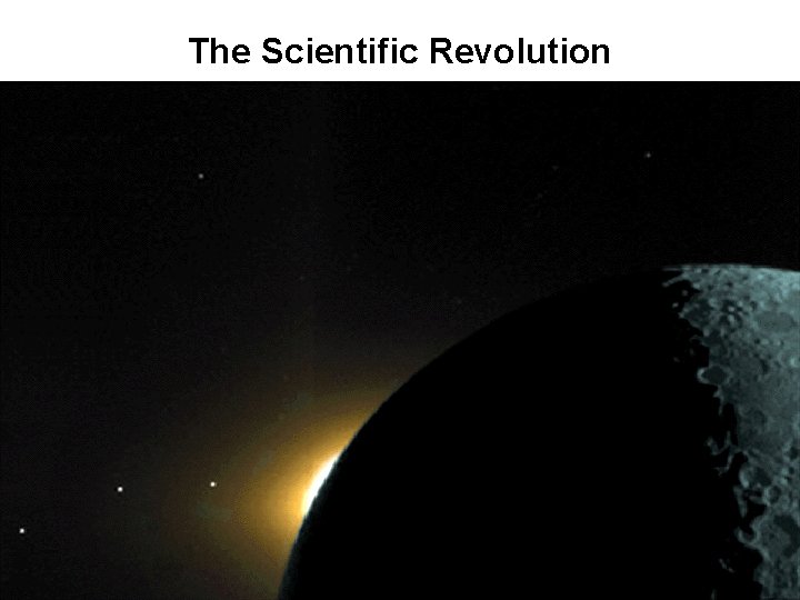 The Scientific Revolution 