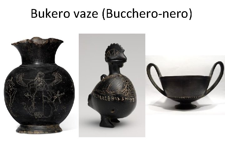 Bukero vaze (Bucchero-nero) 