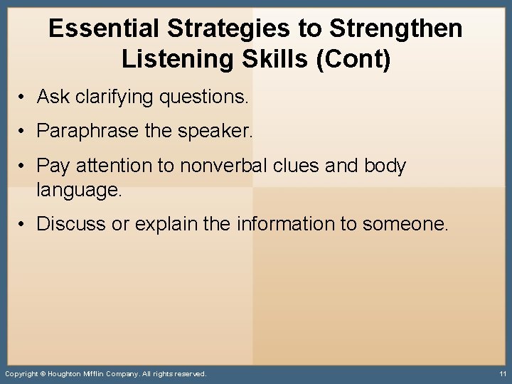 Essential Strategies to Strengthen Listening Skills (Cont) • Ask clarifying questions. • Paraphrase the