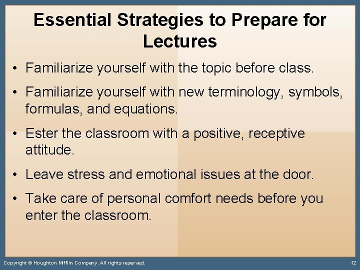 Essential Strategies to Prepare for Lectures • Familiarize yourself with the topic before class.