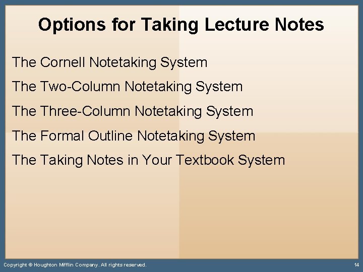 Options for Taking Lecture Notes The Cornell Notetaking System The Two-Column Notetaking System The