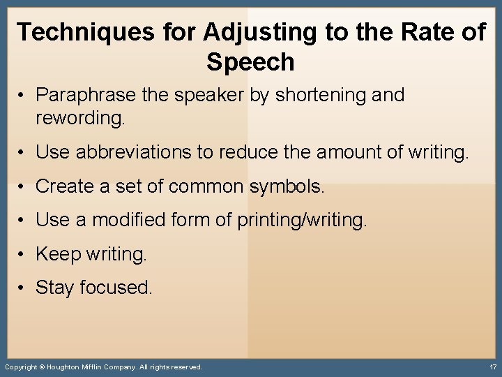 Techniques for Adjusting to the Rate of Speech • Paraphrase the speaker by shortening