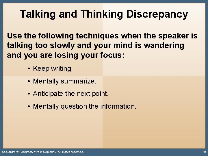 Talking and Thinking Discrepancy Use the following techniques when the speaker is talking too