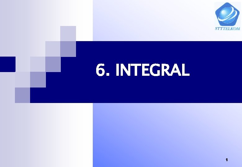 6. INTEGRAL 1 