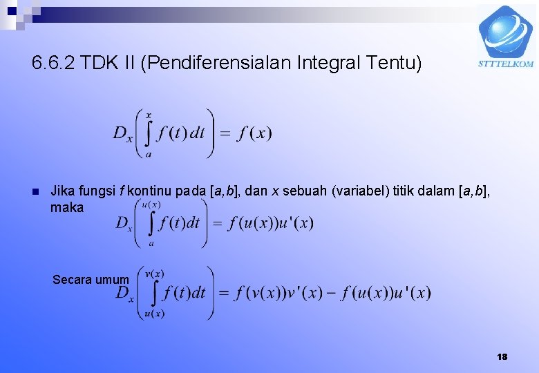 6. 6. 2 TDK II (Pendiferensialan Integral Tentu) n Jika fungsi f kontinu pada