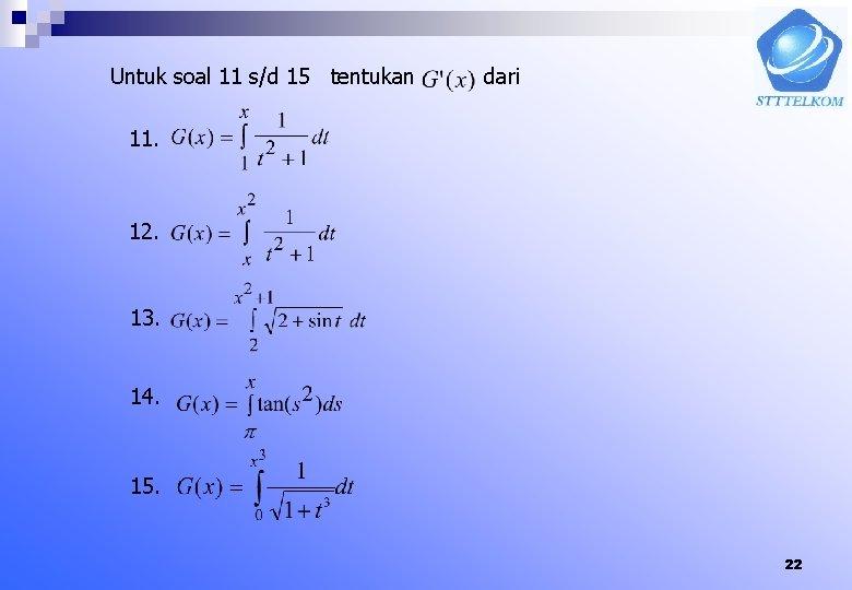 Untuk soal 11 s/d 15 tentukan dari 11. 12. 13. 14. 15. 22 