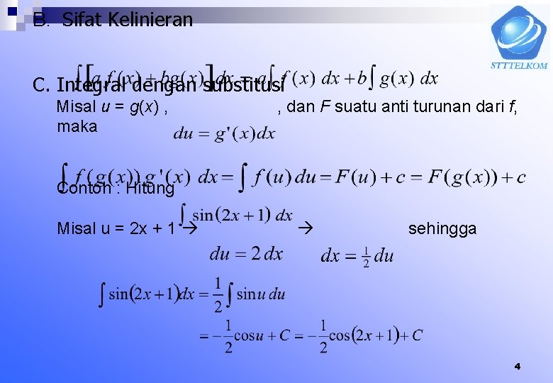 B. Sifat Kelinieran C. Integral dengan substitusi Misal u = g(x) , maka ,