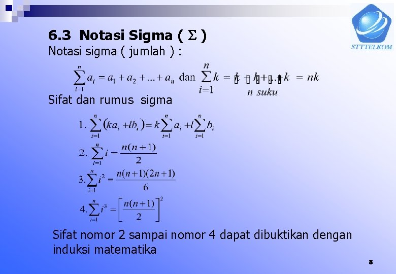 6. 3 Notasi Sigma ( ) Notasi sigma ( jumlah ) : Sifat dan