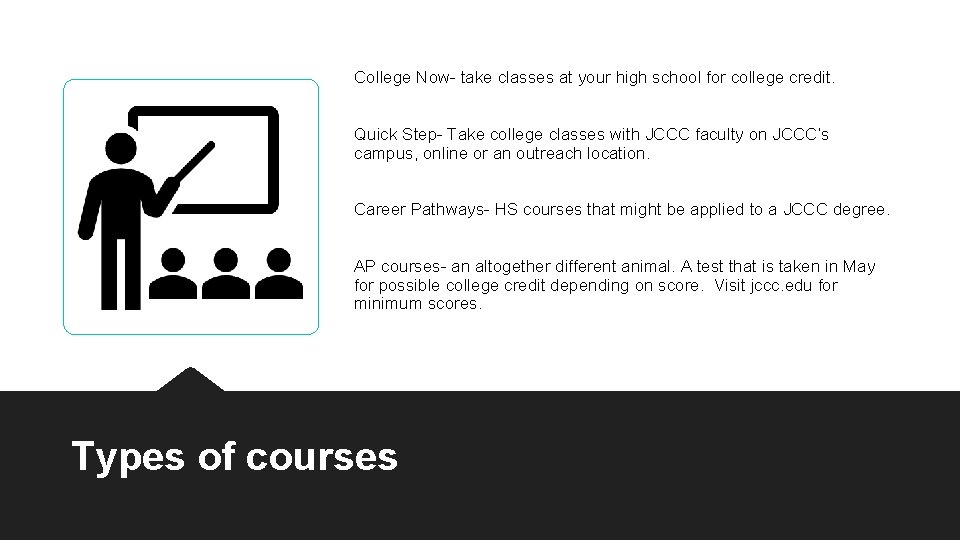 College Now- take classes at your high school for college credit. Quick Step- Take College Now- take classes at your high school for college credit. Quick Step- Take
