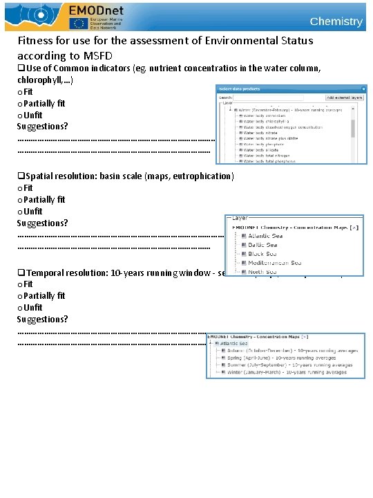 Fitness for use for the assessment of Environmental Status according to MSFD Use of