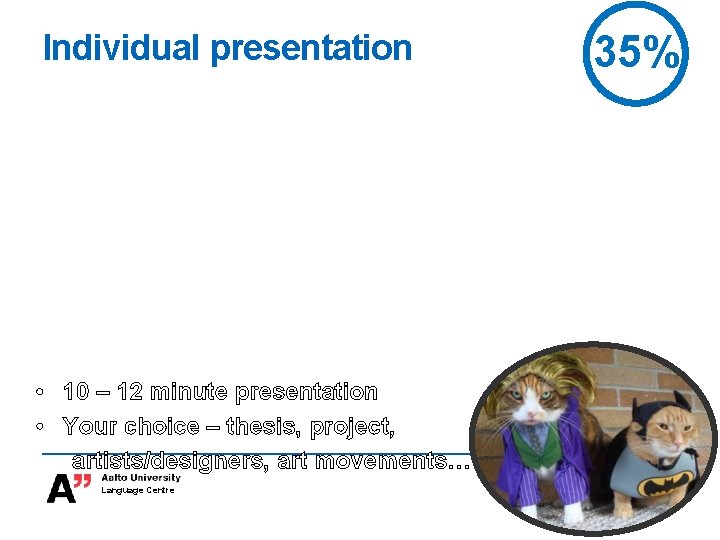 Individual presentation • 10 – 12 minute presentation • Your choice – thesis, project, Individual presentation • 10 – 12 minute presentation • Your choice – thesis, project,