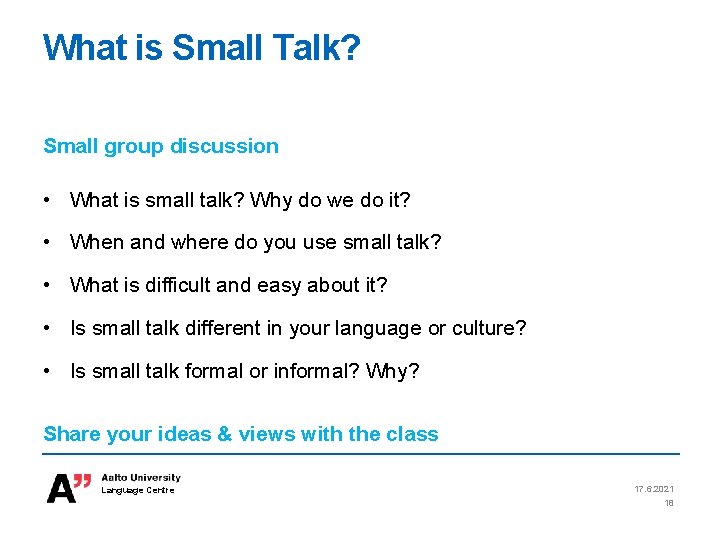 What is Small Talk? Small group discussion • What is small talk? Why do What is Small Talk? Small group discussion • What is small talk? Why do