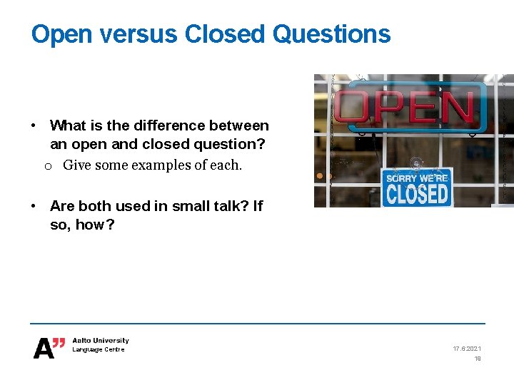 Open versus Closed Questions • What is the difference between an open and closed Open versus Closed Questions • What is the difference between an open and closed
