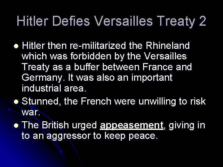 Hitler Defies Versailles Treaty 2 Hitler then re-militarized the Rhineland which was forbidden by