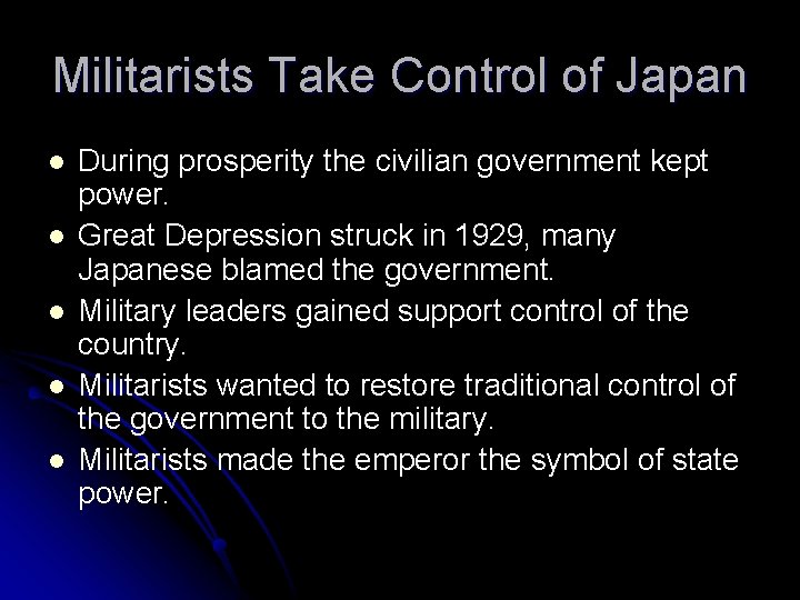 Militarists Take Control of Japan l l l During prosperity the civilian government kept
