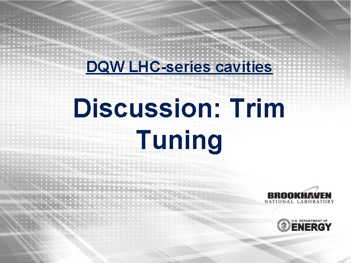 DQW LHC-series cavities Discussion: Trim Tuning 