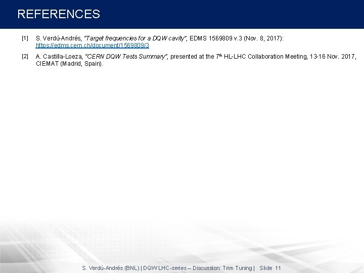 REFERENCES [1] S. Verdú-Andrés, “Target frequencies for a DQW cavity”, EDMS 1569809 v. 3