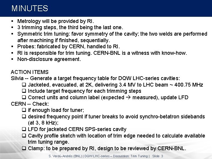 MINUTES § Metrology will be provided by RI. § 3 trimming steps, the third