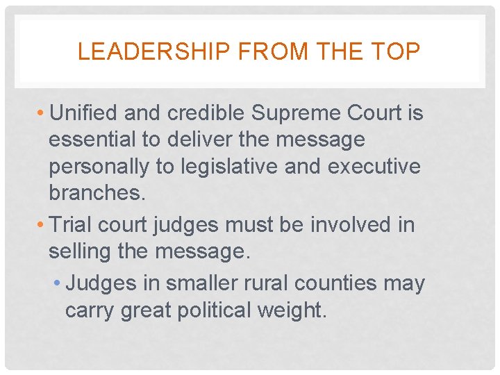LEADERSHIP FROM THE TOP • Unified and credible Supreme Court is essential to deliver