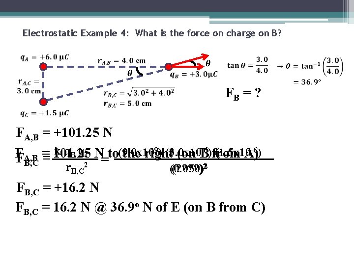 Electrostatic Example 4: What is the force on charge on B? FB = ?