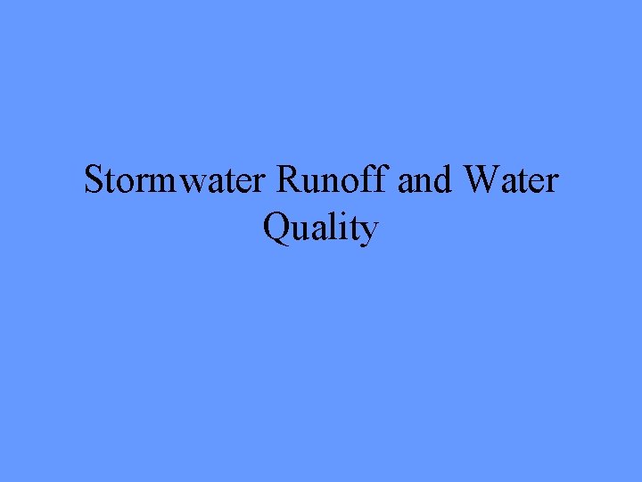 Stormwater Runoff and Water Quality 