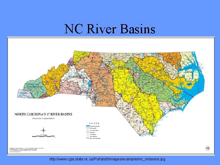 NC River Basins http: //www. cgia. state. nc. us/Portals/0/images/examples/nc_rivbasins. jpg 