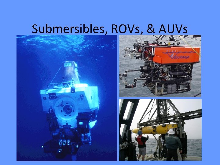 Submersibles, ROVs, & AUVs 