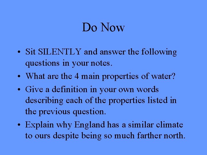 Do Now • Sit SILENTLY and answer the following questions in your notes. •