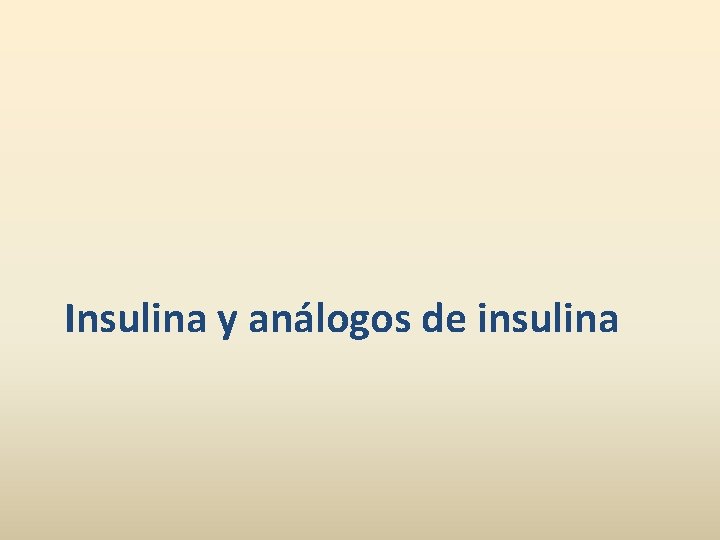 Insulina y análogos de insulina 