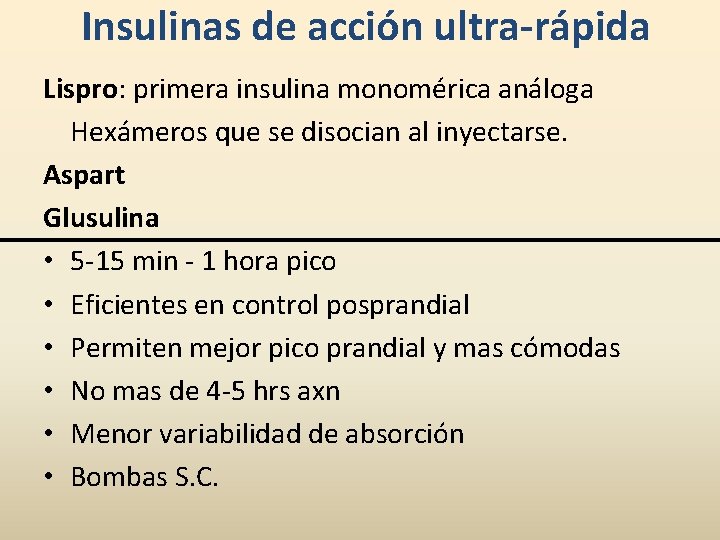 Insulinas de acción ultra-rápida Lispro: primera insulina monomérica análoga Hexámeros que se disocian al