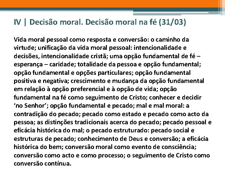 IV | Decisão moral na fé (31/03) Vida moral pessoal como resposta e conversão: