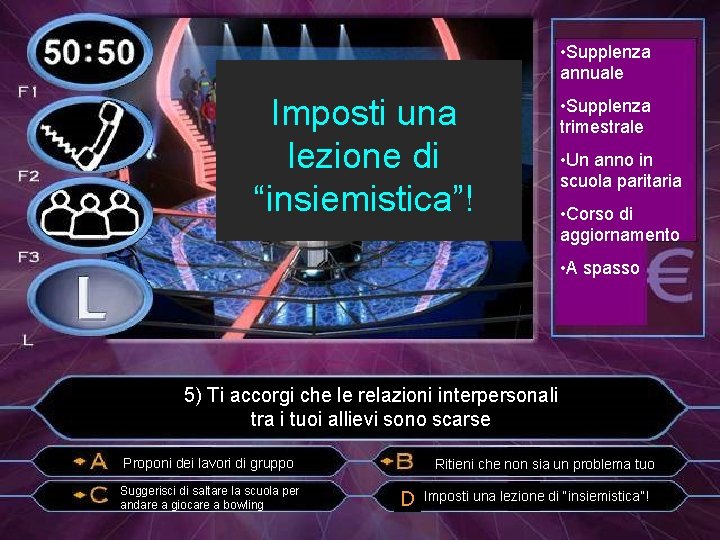 Suggerisci Ritieni Proponi che di Imposti una saltare la un scuola dei nonlavori sia