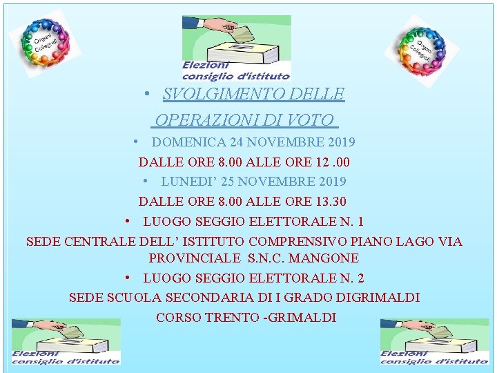  • SVOLGIMENTO DELLE OPERAZIONI DI VOTO • DOMENICA 24 NOVEMBRE 2019 DALLE ORE