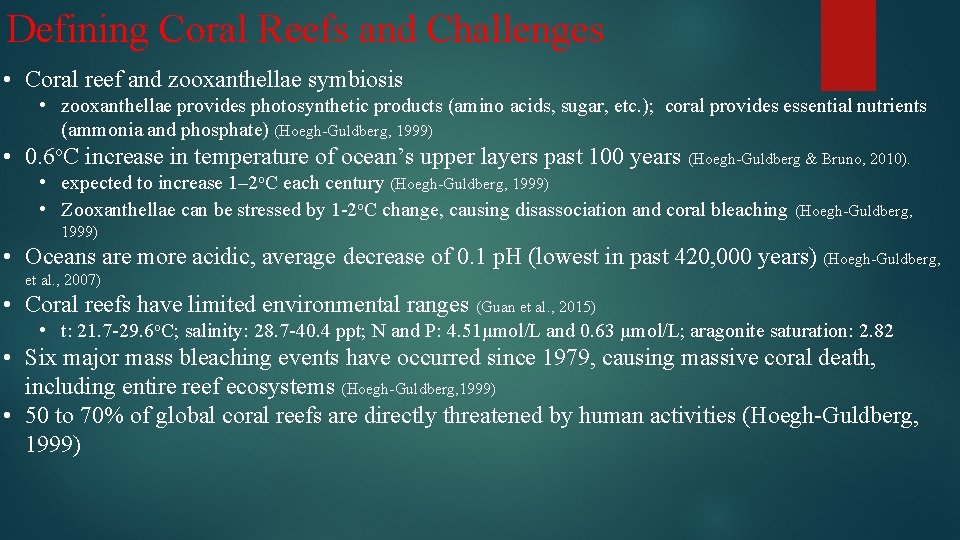 Defining Coral Reefs and Challenges • Coral reef and zooxanthellae symbiosis • zooxanthellae provides